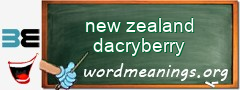 WordMeaning blackboard for new zealand dacryberry